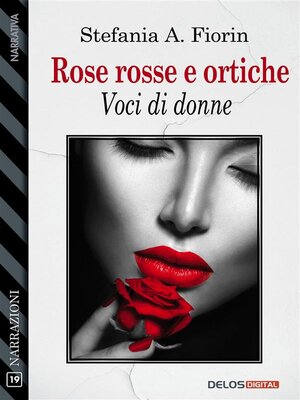 cover image of Rose rosse e ortiche--Voci di donne
